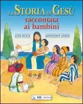 Storia di Gesù raccontata ai bambini (La)