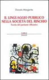 Il linguaggio pubblico nella società del rischio. Teoria del parlante riflessivo