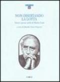 Non disertando la lotta. Versi e prose civili di Mario Luzi