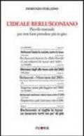 L'ideale berlusconiano. Piccolo manuale per non farsi prendere più in giro