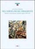 Nell'aeroplano del firmamento. Manifesti e poeti del primo futurismo italiano (1909-1920)
