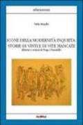 Icone della modernità inquieta. Storie di vinti e di vite mancate. Riletture e restauri di Verga e Pirandello