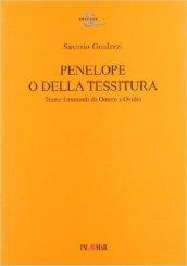 Penelope o della tessitura. Trame femminili da Omero a Ovidio. Testo latino a fronte