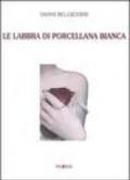 Le labbra di porcellana bianca