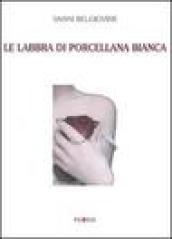 Le labbra di porcellana bianca