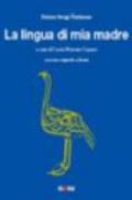 La lingua di mia madre. Ediz italiana e tedesca