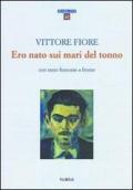 Ero nato sui mari del tonno (1952-53). Testo francese a fronte