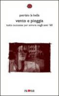 Vento e pioggia. Tutto successe per errore negli anni '60
