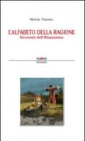 L'alfabeto della ragione. Necessità dell'Illuminismo