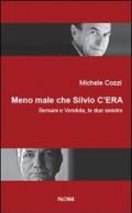 Meno male che Silvio c'era. Bersani e Vendola, le due sinistre