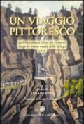 Un viaggio pittoresco. Da Chiavenna a Coira nei Grigioni lungo la nuova strada dello Spluga