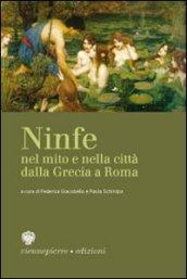 Ninfe nel mito e nella città dalla Grecia a Roma