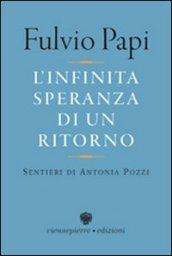 L'infinita speranza di un ritorno. Sentieri di Antonia Pozzi