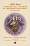 Iniziazione cristiana e deificazione nella tradizione ecclesiale orientale. In prospettiva ecumenica