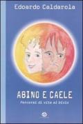 Abino e Caele. Percorsi di vita al bivio