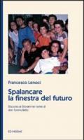 Spalancare la finestra del futuro. Discorso ai giovani nel nome di don Tonino Bello