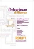 (In)certezza di ricerca. Atti del 9° Convegno nazionale delle rete interdottorato in urbanistica e pianificazione territoriale e ambientale (Roma, 2011)