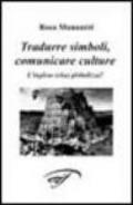 Tradurre simboli, comunicare culture. L'inglese che globalizza?