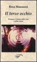 Il terzo occhio. Essenze: l'anima delle cose e altre storie