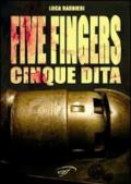 Five fingers. Cinque dita