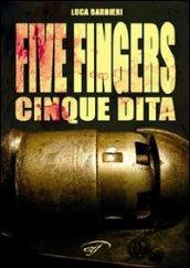 Five fingers. Cinque dita