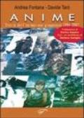 Anime. Storia dell'animazione giapponese 1984-2007