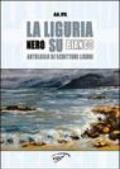 La Liguria nero su bianco. Antologia di scrittori liguri