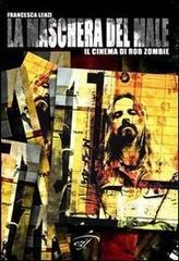 La maschera del male. Il cinema di Rob Zombie