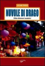 Nuvole di drago. «Otto itinerari asiatici»