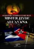 Mister Hyde all'Avana