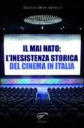 Il mai nato: l'inesistenza storica del cinema in Italia