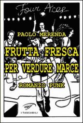 Frutta fresca per verdure marce