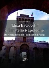 Elisa Baciocchi e il fratello Napoleone. Storie francesi da Piombino a Parigi