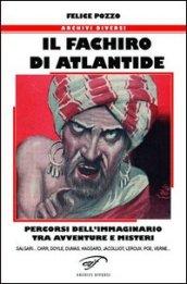 Il fachiro di Atlantide. Percorsi dell'immaginario tra avventure e misteri