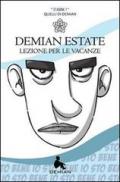 Demian estate. Stagione 1 (Lezione per le vacanze)