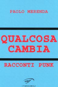 Qualcosa cambia. Racconti punk