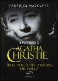 A proposito di Agatha Christie. Sulle tracce della regina del giallo
