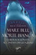 Mare blu, morte bianca. Guida ragionata al cinema degli squali