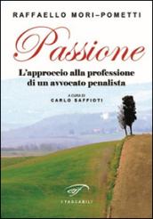 Passione. L'approccio alla professione di un avvocato penalista