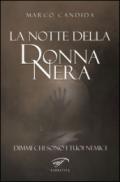 La notte della donna nera. Dimmi chi sono i tuoi nemici