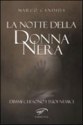 La notte della donna nera. Dimmi chi sono i tuoi nemici