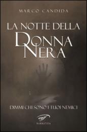 La notte della donna nera. Dimmi chi sono i tuoi nemici