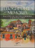 I luoghi della memoria. Racconti sul filo della memoria e altri racconti