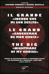 Il grande «incubo che mi son scelto»-Le grand «cauchemar de mon choix»-The big «nightmare of my choice». Prove di avvicinamento a Profondo Rosso. Ediz. multilingue