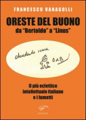 Oreste Del Buono da «Bertoldo» a «Linus». Il più eclettico intellettuale italiano e i fumetti