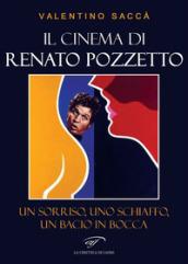 Il cinema di Renato Pozzetto. Un sorriso, uno schiaffo, un bacio in bocca