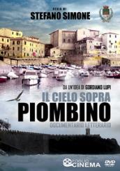 Il cielo sopra Piombino. Documentario letterario. Con DVD video