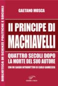 «Il Principe» di Machiavelli quattro secoli dopo la morte del suo autore
