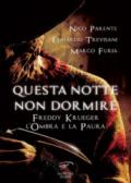 Questa notte non dormire. Freddy Krueger. L'ombra e la paura