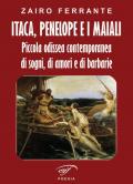 Itaca, Penelope e i maiali. Piccola odissea contemporanea di sogni, di amori e di barbarie